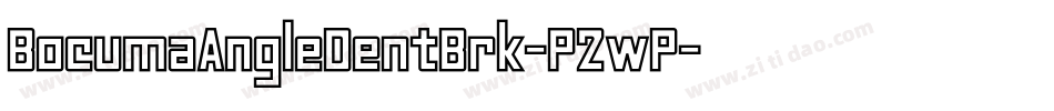 BocumaAngleDentBrk-P2wP字体转换