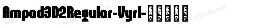 Ampad3D2Regular-Vyrl字体转换