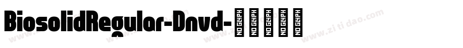 BiosolidRegular-Dnvd字体转换