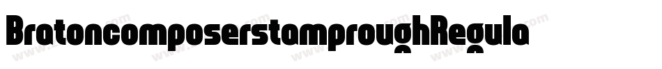BratoncomposerstamproughRegular-PzgB字体转换