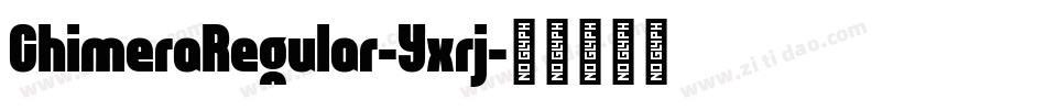 ChimeraRegular-Yxrj字体转换
