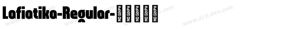 Lafiatika-Regular字体转换