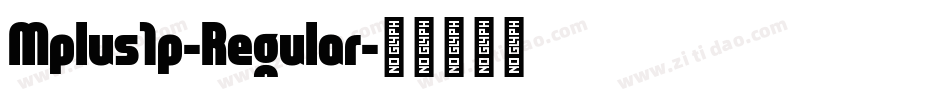 Mplus1p-Regular字体转换