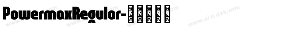 PowermaxRegular字体转换