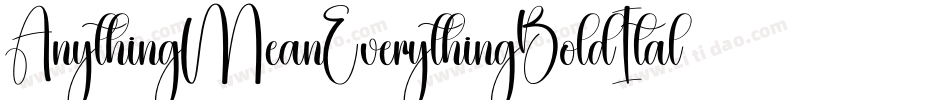 AnythingMeanEverythingBoldItalic-lX8q字体转换