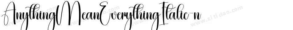 AnythingMeanEverythingItalic-nor4字体转换