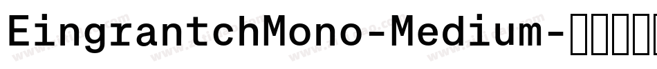 EingrantchMono-Medium字体转换