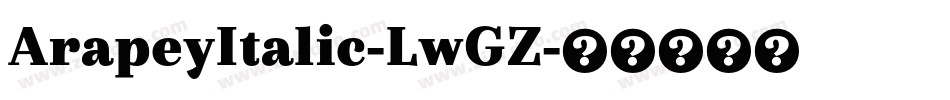 ArapeyItalic-LwGZ字体转换