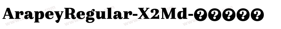 ArapeyRegular-X2Md字体转换