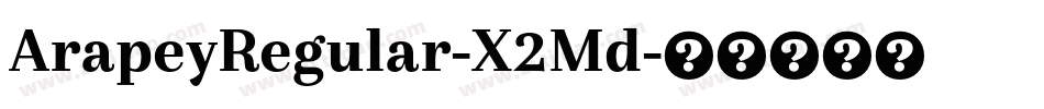 ArapeyRegular-X2Md字体转换