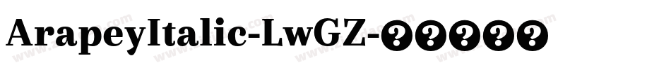 ArapeyItalic-LwGZ字体转换