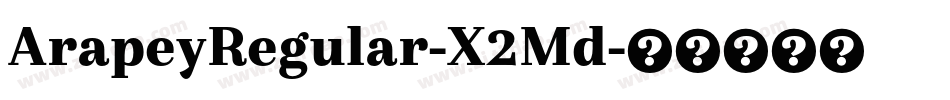 ArapeyRegular-X2Md字体转换