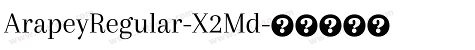 ArapeyRegular-X2Md字体转换