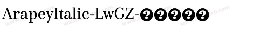 ArapeyItalic-LwGZ字体转换