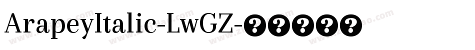 ArapeyItalic-LwGZ字体转换