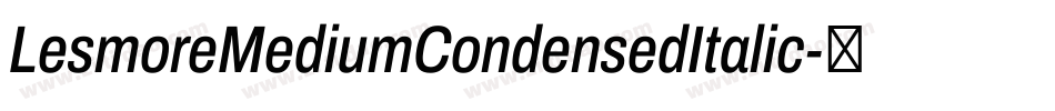 LesmoreMediumCondensedItalic字体转换
