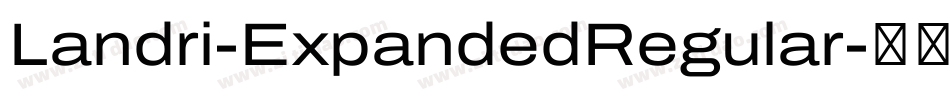 Landri-ExpandedRegular字体转换 Landri-ExpandedRegular字体转换