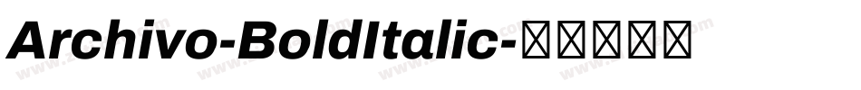 Archivo-BoldItalic字体转换