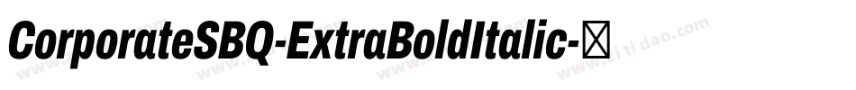 CorporateSBQ-ExtraBoldItalic字体转换