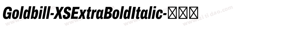 Goldbill-XSExtraBoldItalic字体转换