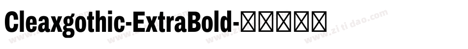 Cleaxgothic-ExtraBold字体转换