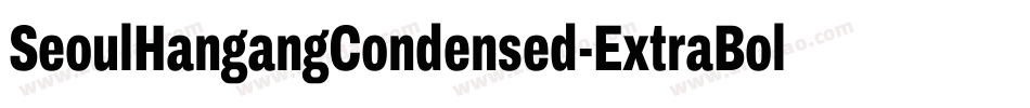 SeoulHangangCondensed-ExtraBold字体转换