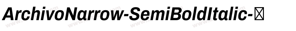 ArchivoNarrow-SemiBoldItalic字体转换