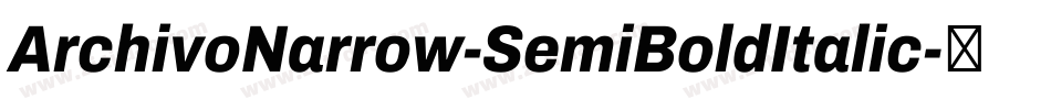 ArchivoNarrow-SemiBoldItalic字体转换