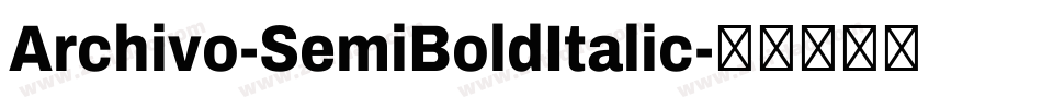 Archivo-SemiBoldItalic字体转换