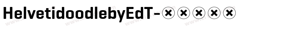HelvetidoodlebyEdT字体转换