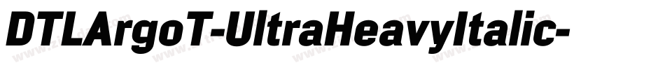 DTLArgoT-UltraHeavyItalic字体转换