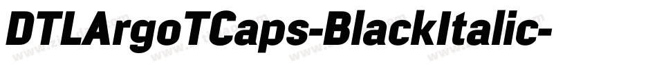 DTLArgoTCaps-BlackItalic字体转换