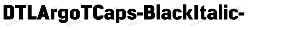 DTLArgoTCaps-BlackItalic字体转换