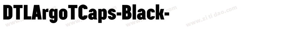 DTLArgoTCaps-Black字体转换