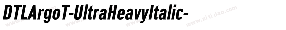 DTLArgoT-UltraHeavyItalic字体转换