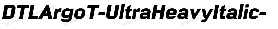 DTLArgoT-UltraHeavyItalic字体转换