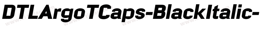 DTLArgoTCaps-BlackItalic字体转换