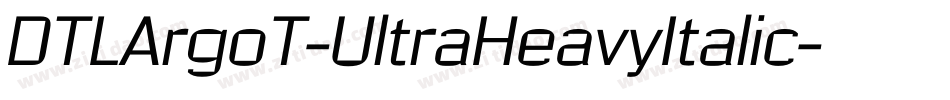 DTLArgoT-UltraHeavyItalic字体转换