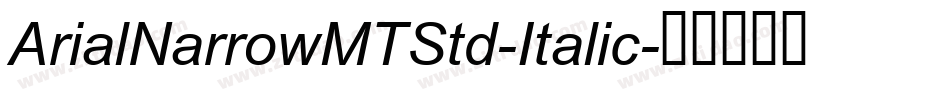 ArialNarrowMTStd-Italic字体转换