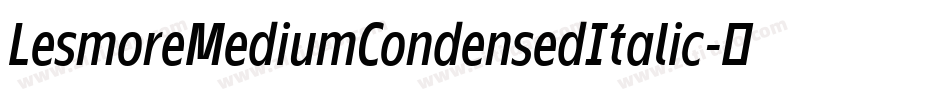 LesmoreMediumCondensedItalic字体转换