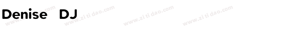 Denise-DJ字体转换