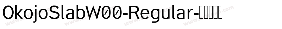OkojoSlabW00-Regular字体转换