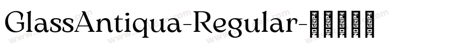 GlassAntiqua-Regular字体转换