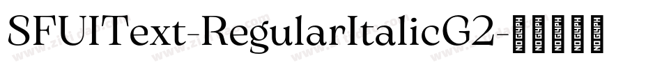 SFUIText-RegularItalicG2字体转换