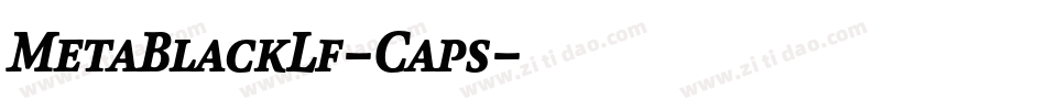 MetaBlackLf-Caps字体转换 MetaBlackLf-Caps字体转换