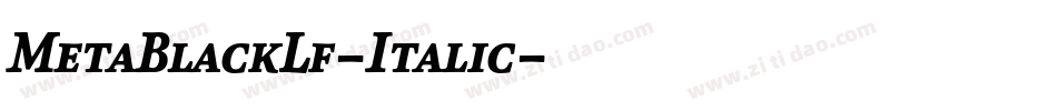 MetaBlackLf-Italic字体转换 MetaBlackLf-Italic字体转换