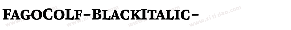 FagoCoLf-BlackItalic字体转换 FagoCoLf-BlackItalic字体转换
