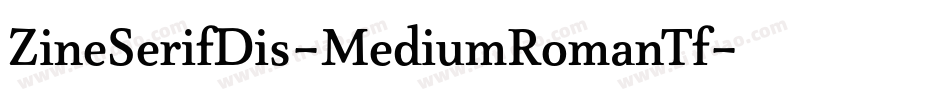 ZineSerifDis-MediumRomanTf字体转换