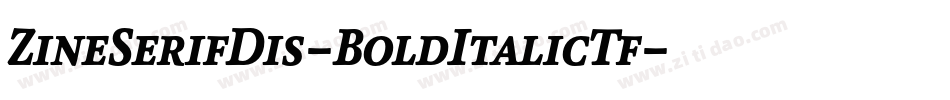 ZineSerifDis-BoldItalicTf字体转换