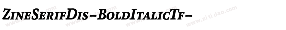 ZineSerifDis-BoldItalicTf字体转换